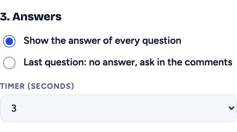 Show every answer or ask in the comments, and set the timer